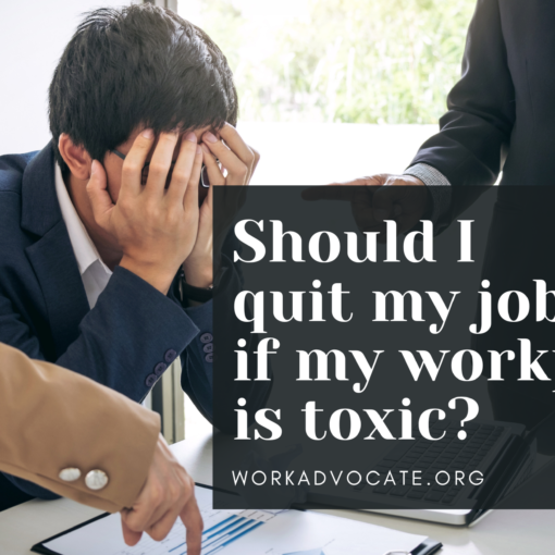 2-quit-job-toxic-workplace-work-advocate-hostile work-environment-harassment-discrimination
